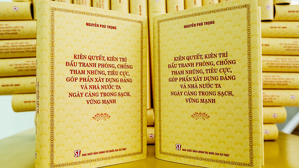 Triển khai đợt sinh hoạt chính trị, tư tưởng sâu rộng về nội dung  tác phẩm “Kiên quyết, kiên trì đấu tranh phòng, chống tham nhũng,  tiêu cực, góp phần xây dựng Đảng và Nhà nước ta ngày càng trong sạch,  vững mạnh” của đồng chí Tổng Bí thư Nguyễn Phú Trọng