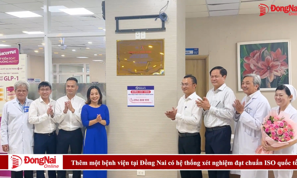 Thêm một bệnh viện tại Đồng Nai có hệ thống xét nghiệm đạt chuẩn ISO quốc tế