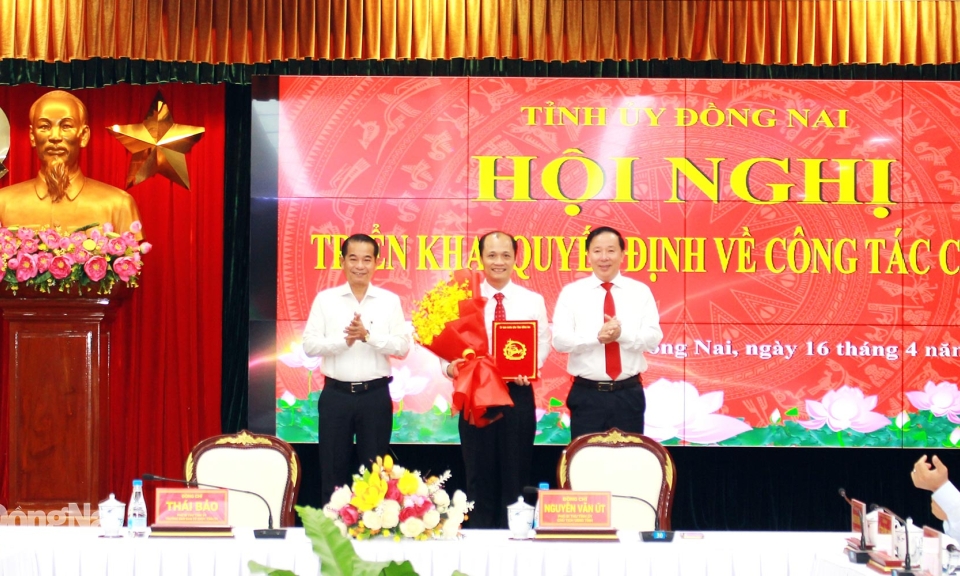 Đồng Nai c&amp;#244;ng bố c&amp;#225;c quyết định về c&amp;#244;ng t&amp;#225;c c&amp;#225;n bộ